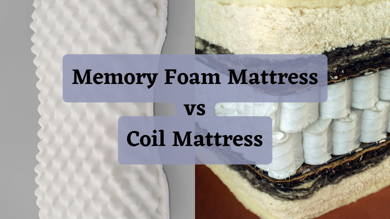 Memory Foam Mattress vs Coil Mattress