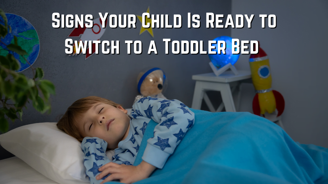 Signs Your Child Is Ready to Switch to a Toddler Bed