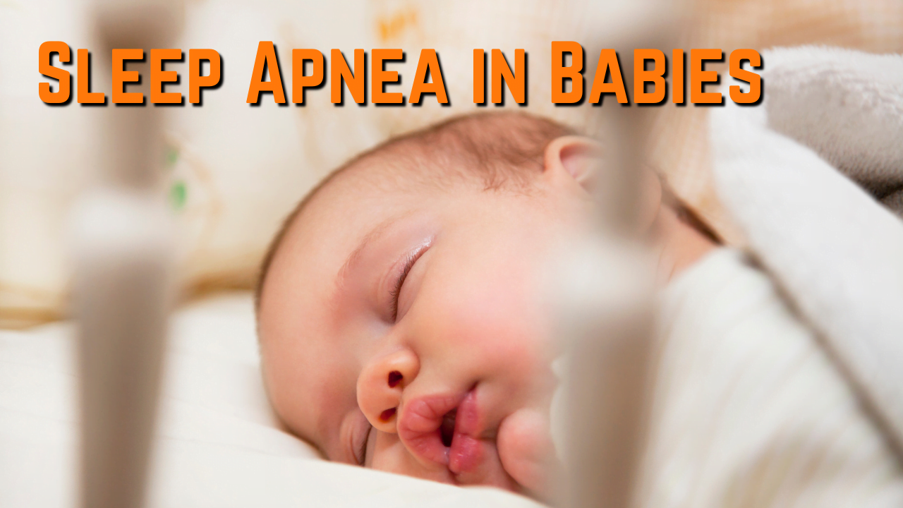 Sleep Apnea in Babies: Know It All