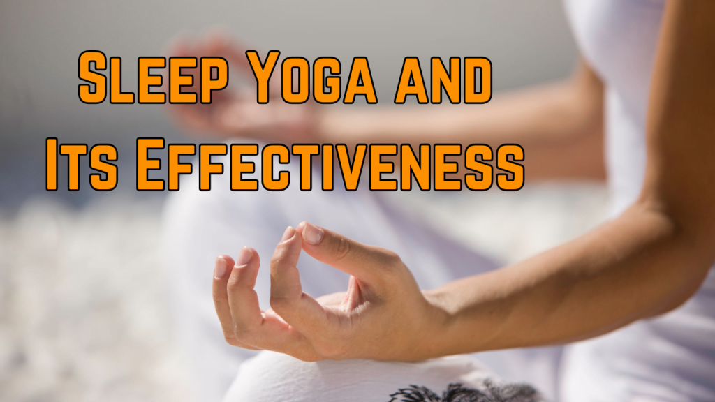 Sleep Yoga and Its Effectiveness
