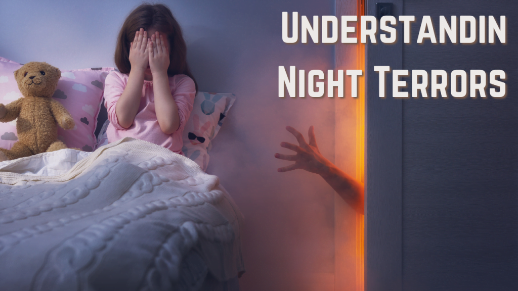 Understanding Night Terrors: Causes, Symptoms, and Treatments
