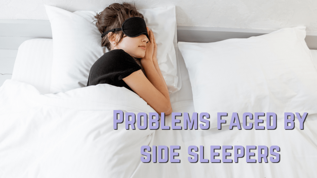 Problems Faced by Side Sleepers and How to Tackle Them