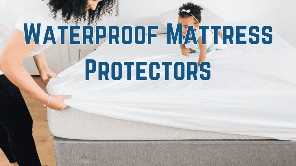 Sleep Soundly with These Top 5 Waterproof Mattress Protectors